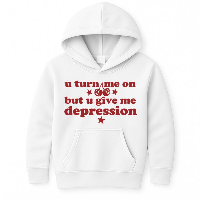 U Turn Me On But U Give Me Depression Kids Hoodie