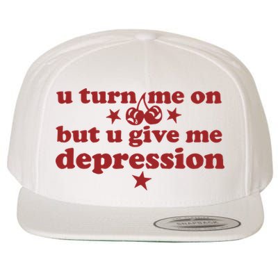 U Turn Me On But U Give Me Depression Wool Snapback Cap