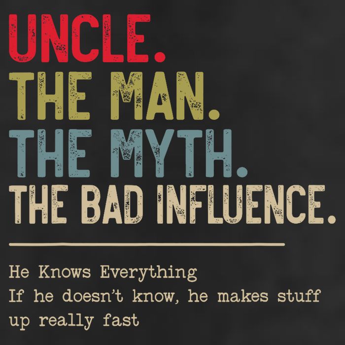 Uncle The Man The Myth The Bad Influence He Knows Everything Cool Comfort Performance Bucket Hat