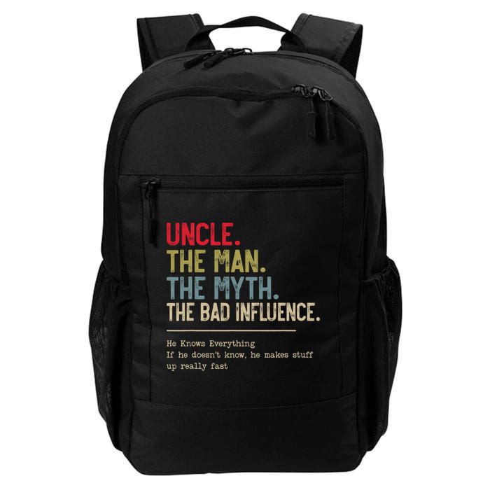 Uncle The Man The Myth The Bad Influence He Knows Everything Backpack
