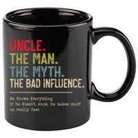 Uncle The Man The Myth The Bad Influence He Knows Everything 11oz C Handle Ceramic Mug