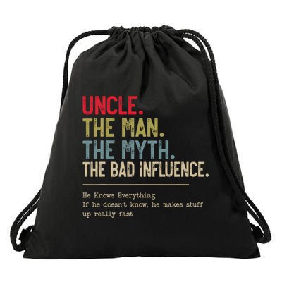 Uncle The Man The Myth The Bad Influence He Knows Everything Drawstring Bag