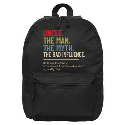 Uncle The Man The Myth The Bad Influence He Knows Everything 16 in Basic Backpack