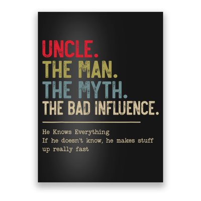 Uncle The Man The Myth The Bad Influence He Knows Everything Poster