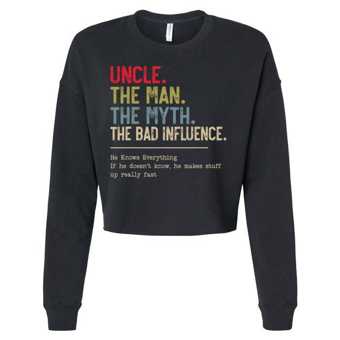 Uncle The Man The Myth The Bad Influence He Knows Everything Cropped Pullover Crew