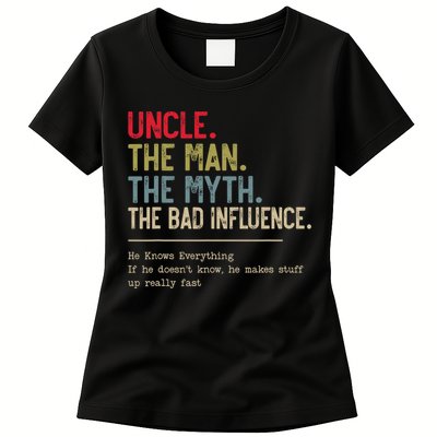 Uncle The Man The Myth The Bad Influence He Knows Everything Womens T-Shirt