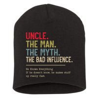 Uncle The Man The Myth The Bad Influence He Knows Everything Short Acrylic Beanie