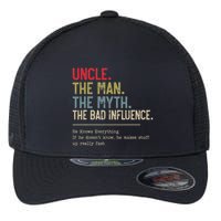 Uncle The Man The Myth The Bad Influence He Knows Everything Flexfit Unipanel Trucker Cap