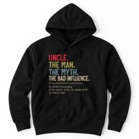 Uncle The Man The Myth The Bad Influence He Knows Everything Hoodie