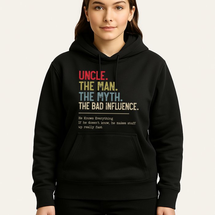 Uncle The Man The Myth The Bad Influence He Knows Everything Hoodie