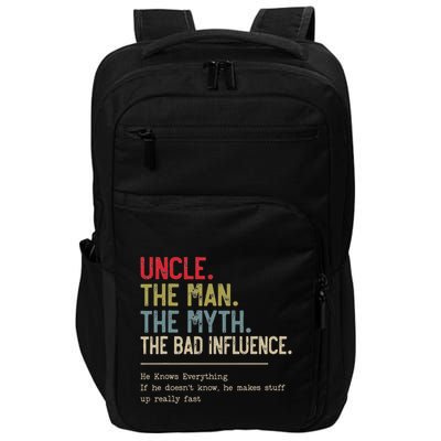 Uncle The Man The Myth The Bad Influence He Knows Everything Impact Tech Backpack