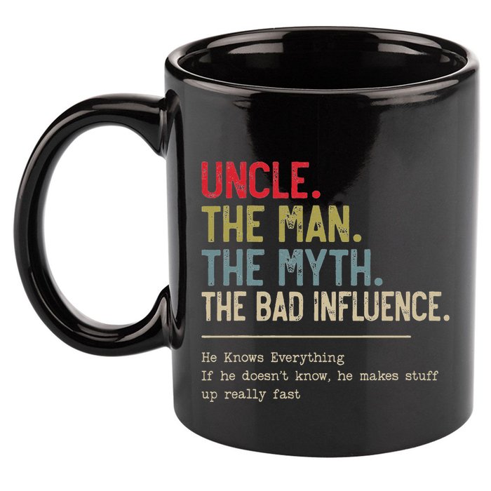 Uncle The Man The Myth The Bad Influence He Knows Everything 11oz C Handle Ceramic Mug