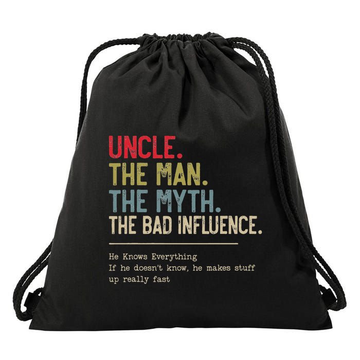 Uncle The Man The Myth The Bad Influence He Knows Everything Drawstring Bag
