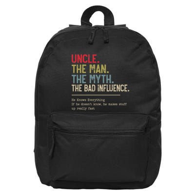 Uncle The Man The Myth The Bad Influence He Knows Everything 16 in Basic Backpack