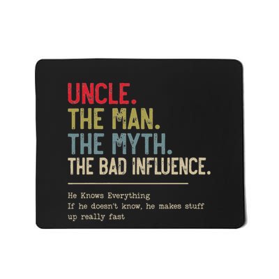 Uncle The Man The Myth The Bad Influence He Knows Everything Mousepad