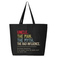 Uncle The Man The Myth The Bad Influence He Knows Everything 25L Jumbo Tote