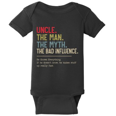 Uncle The Man The Myth The Bad Influence He Knows Everything Baby Bodysuit