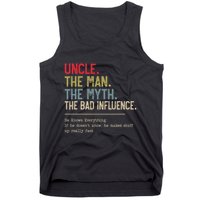 Uncle The Man The Myth The Bad Influence He Knows Everything Tank Top
