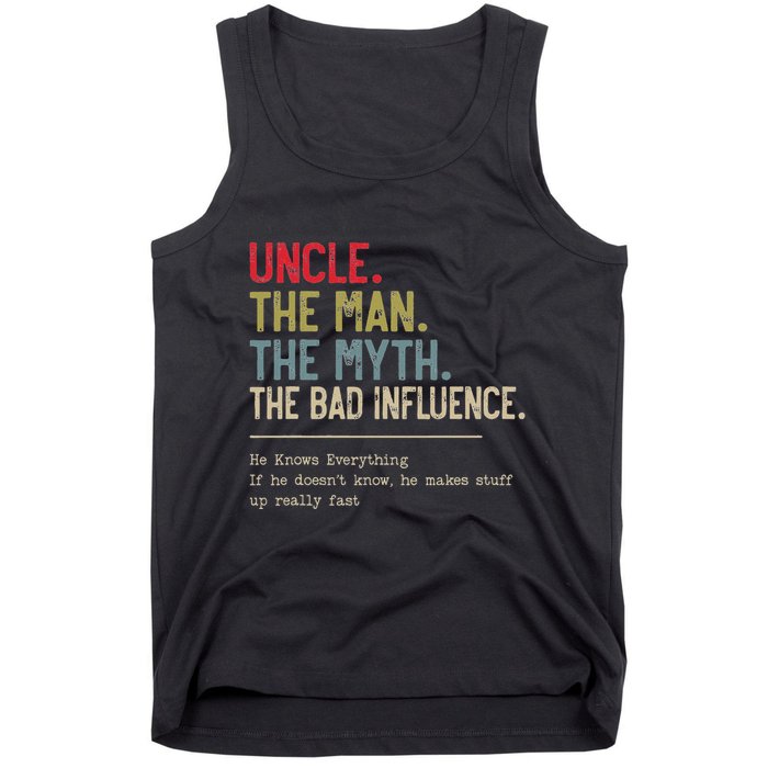 Uncle The Man The Myth The Bad Influence He Knows Everything Tank Top