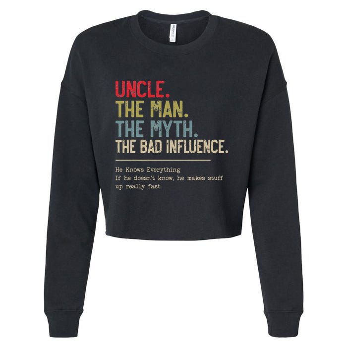 Uncle The Man The Myth The Bad Influence He Knows Everything Cropped Pullover Crew
