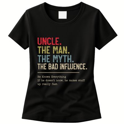 Uncle The Man The Myth The Bad Influence He Knows Everything Womens T-Shirt