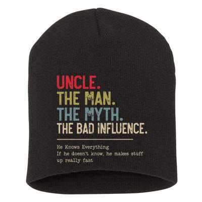 Uncle The Man The Myth The Bad Influence He Knows Everything Short Acrylic Beanie