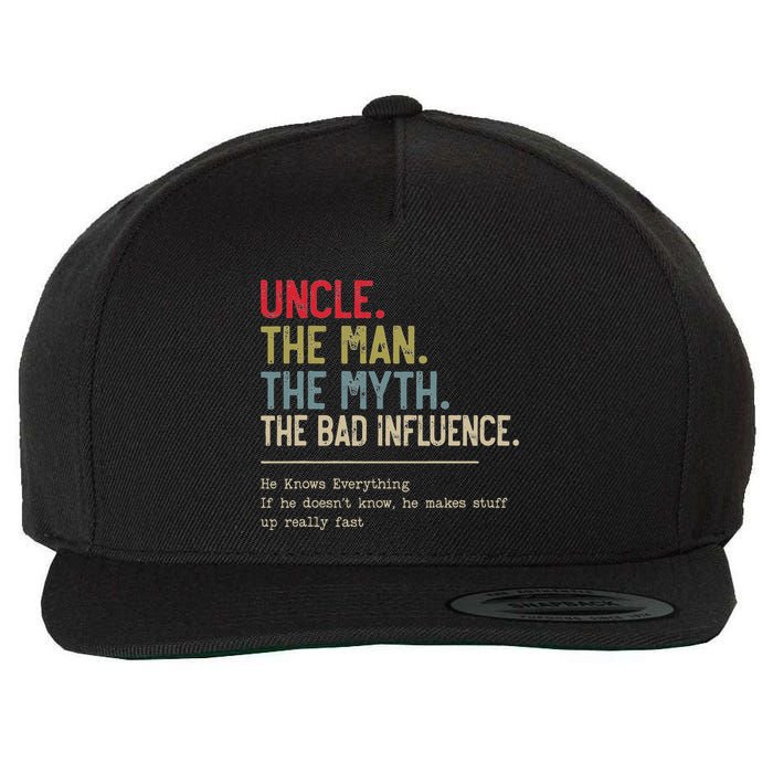 Uncle The Man The Myth The Bad Influence He Knows Everything Wool Snapback Cap