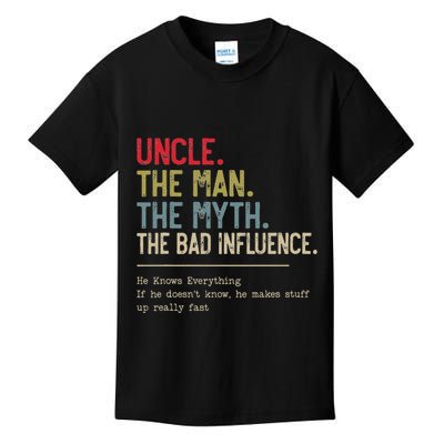 Uncle The Man The Myth The Bad Influence He Knows Everything Kids T-Shirt