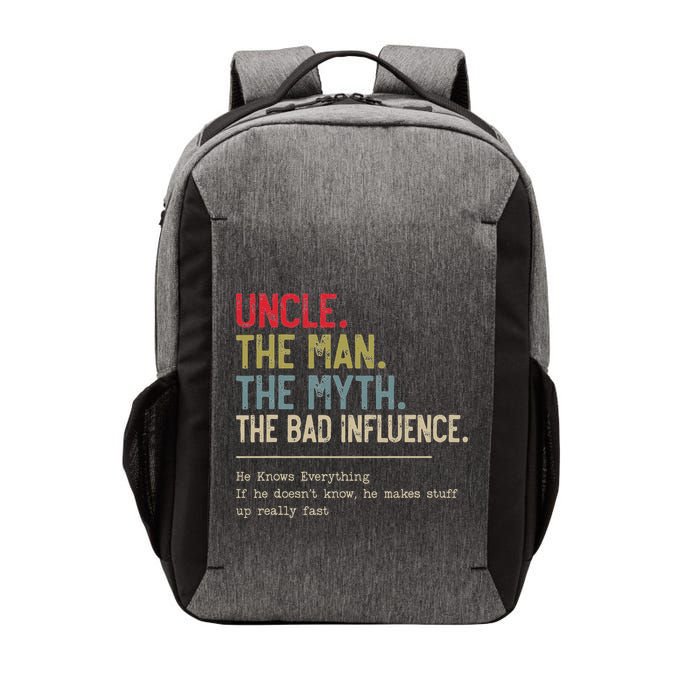 Uncle The Man The Myth The Bad Influence He Knows Everything Vector Backpack