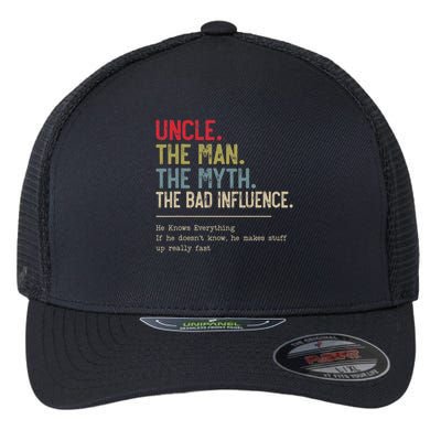 Uncle The Man The Myth The Bad Influence He Knows Everything Flexfit Unipanel Trucker Cap