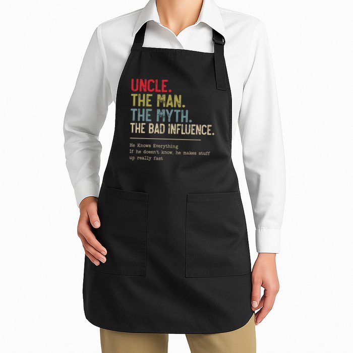 Uncle The Man The Myth The Bad Influence He Knows Everything Apron