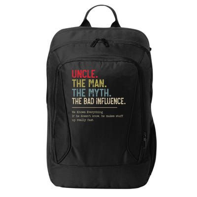 Uncle The Man The Myth The Bad Influence He Knows Everything City Backpack