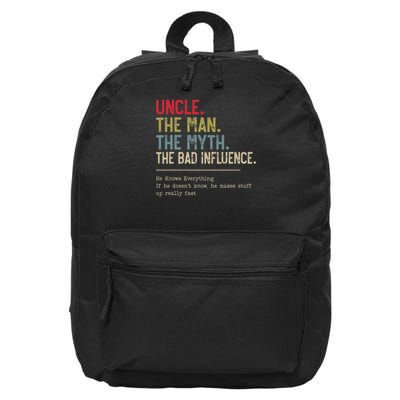 Uncle The Man The Myth The Bad Influence He Knows Everything 16 in Basic Backpack