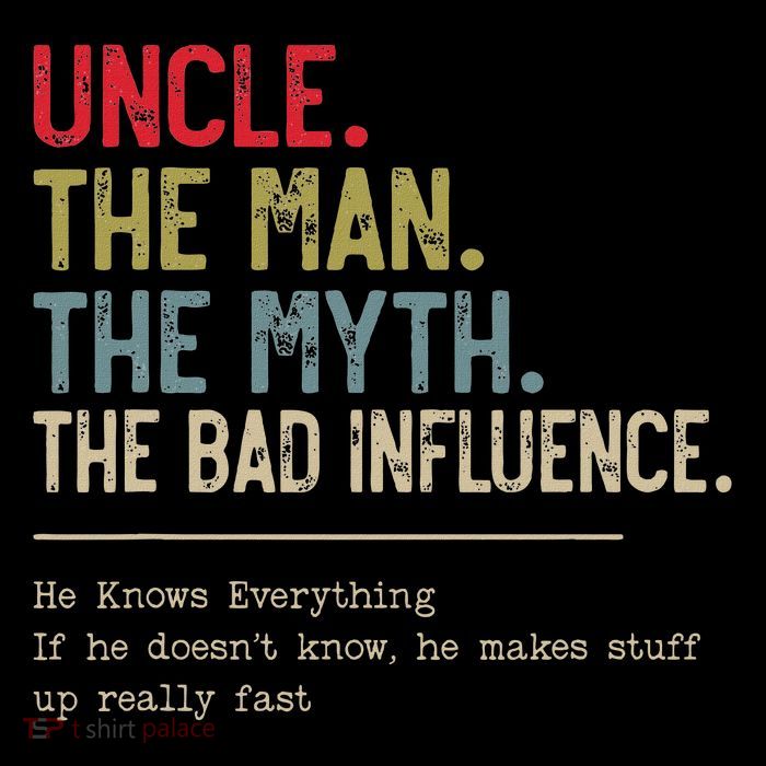 Uncle The Man The Myth The Bad Influence He Knows Everything Bag