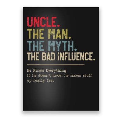 Uncle The Man The Myth The Bad Influence He Knows Everything Poster