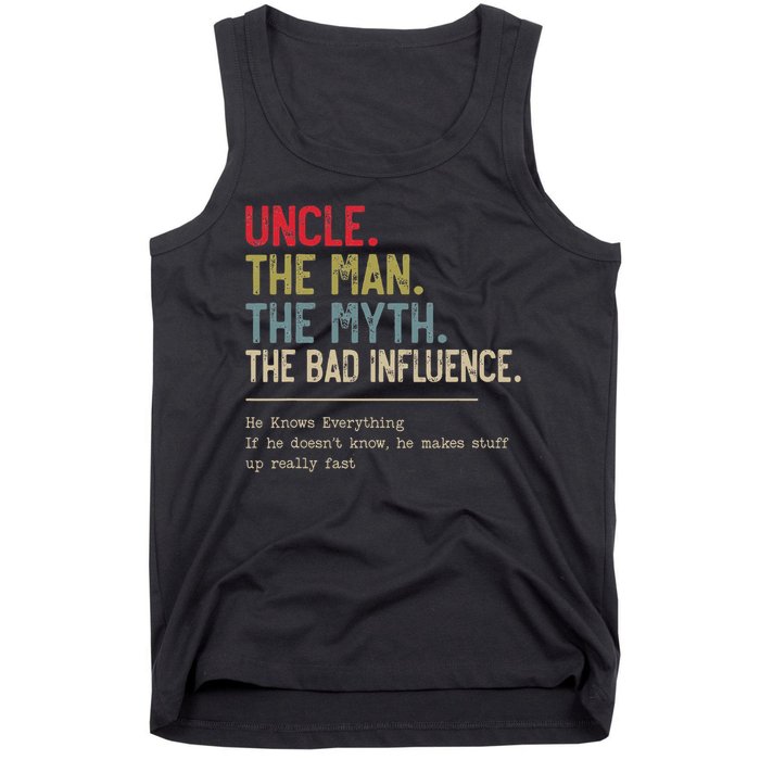 Uncle The Man The Myth The Bad Influence He Knows Everything Tank Top