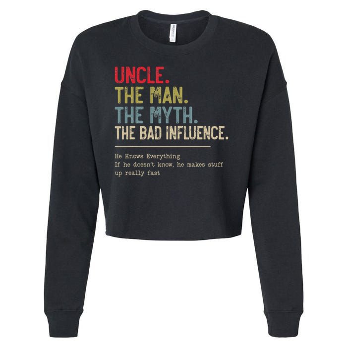 Uncle The Man The Myth The Bad Influence He Knows Everything Cropped Pullover Crew