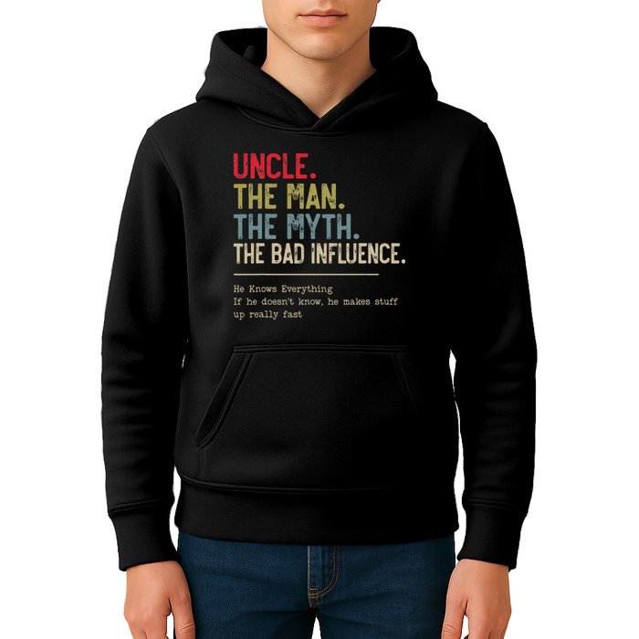 Uncle The Man The Myth The Bad Influence He Knows Everything Kids Hoodie