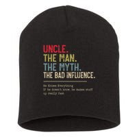 Uncle The Man The Myth The Bad Influence He Knows Everything Short Acrylic Beanie