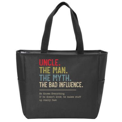 Uncle The Man The Myth The Bad Influence He Knows Everything Zip Tote Bag