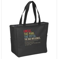 Uncle The Man The Myth The Bad Influence He Knows Everything Zip Tote Bag