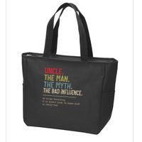 Uncle The Man The Myth The Bad Influence He Knows Everything Zip Tote Bag