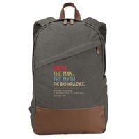 Uncle The Man The Myth The Bad Influence He Knows Everything Cotton Canvas Backpack