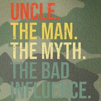 Uncle The Man The Myth The Bad Influence Best Funny Uncle Legacy Tie Dye Trucker Hat