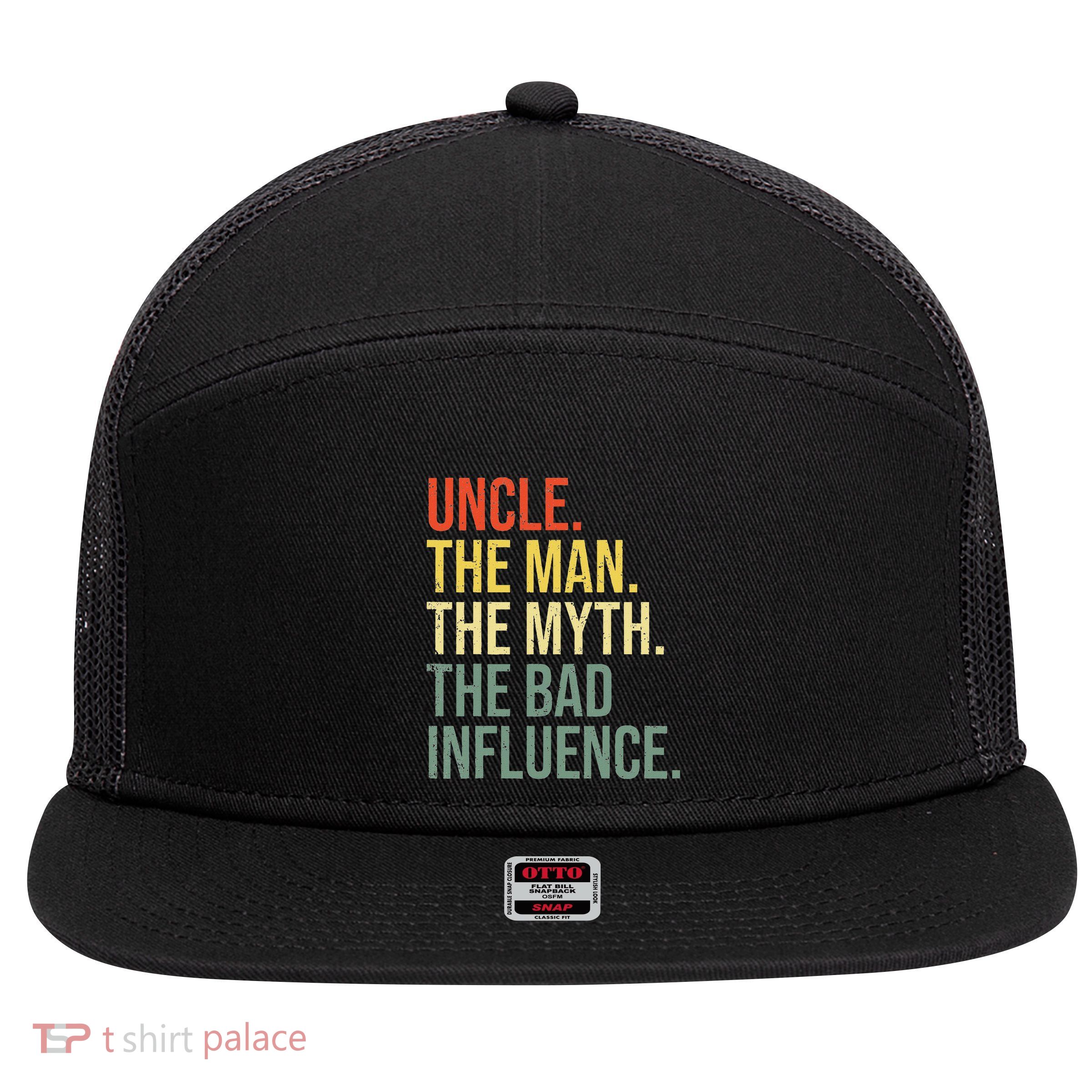 Uncle The Man The Myth The Bad Influence Best Funny Uncle 7 Panel Mesh Trucker Snapback Hat