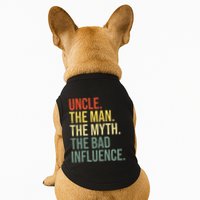 Uncle The Man The Myth The Bad Influence Best Funny Uncle Doggie Tank