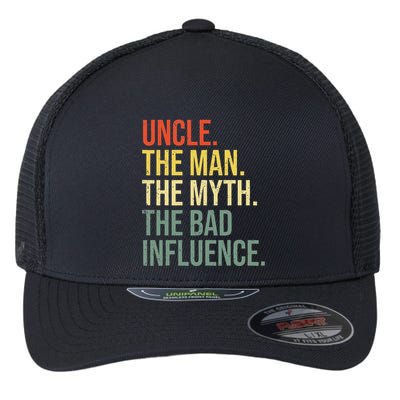 Uncle The Man The Myth The Bad Influence Best Funny Uncle Flexfit Unipanel Trucker Cap