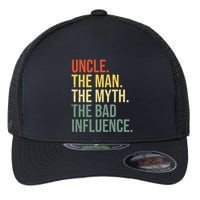 Uncle The Man The Myth The Bad Influence Best Funny Uncle Flexfit Unipanel Trucker Cap