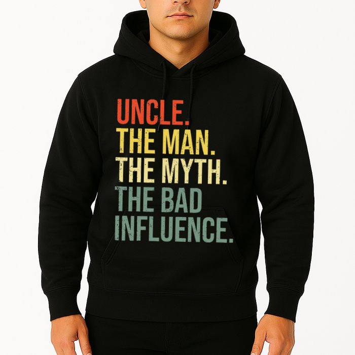 Uncle The Man The Myth The Bad Influence Best Funny Uncle Hoodie
