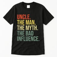 Uncle The Man The Myth The Bad Influence Best Funny Uncle Tall T-Shirt